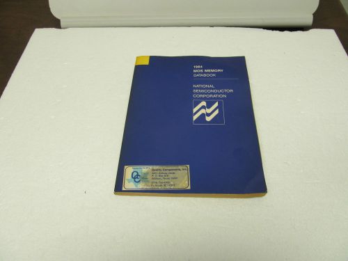 NATIONAL SEMICONDUCTOR 1984 MOS MEMORY DATABOOK, SOFTBOUND
