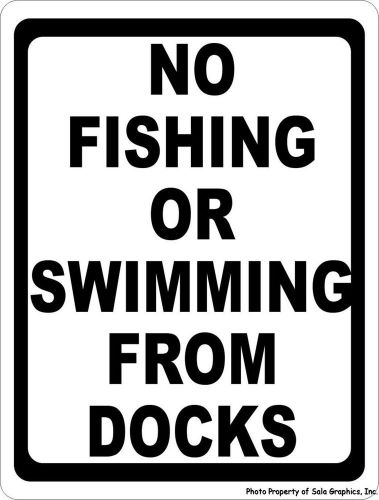 No Fishing or Swimming From Docks Sign. 9x12 Post for Marina Safety &amp; Security