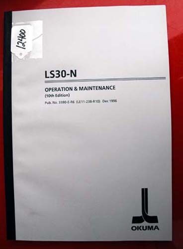 Okuma LS30-N CNC Lathe Oper &amp; Maint Manual: 3380-E-R6 (LE11-238-R10) (Inv.12400)