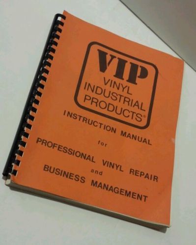 VIP Vinyl Industrial Products (Instructional Manual for Professional Vinyl Repai