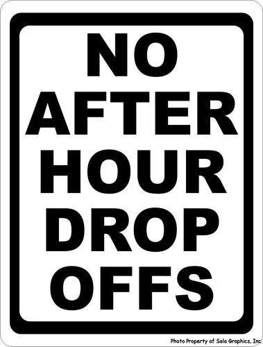 No After Hour Drop Offs Sign. 9x12. Inform Customers of Business Policy