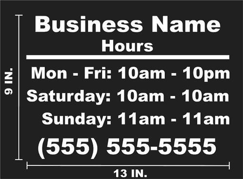 Custom Business Store Hours 9x13 Decal Window Vinyl
