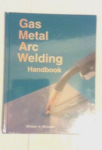 Gas Metal Arc Welding handbook. William H. Minnick. ISBN 1566376920