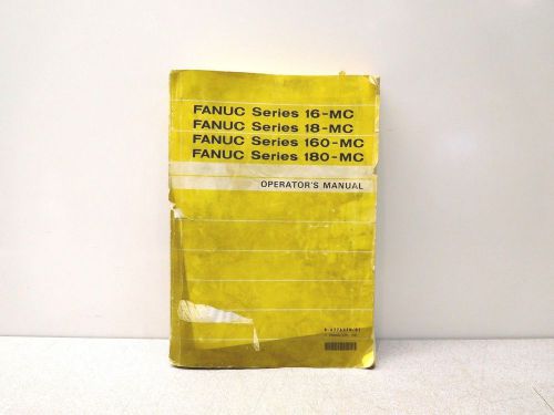 Mo-1876, fanuc series 16-mc, 18-mc, 160-mc, 180-mc operators manual b-62764en/01 for sale