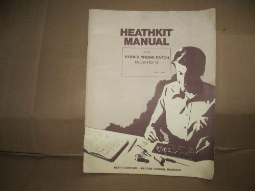Assembly and use manual for Heathkit HD-15 Hybrid Phone Patch; no reserve