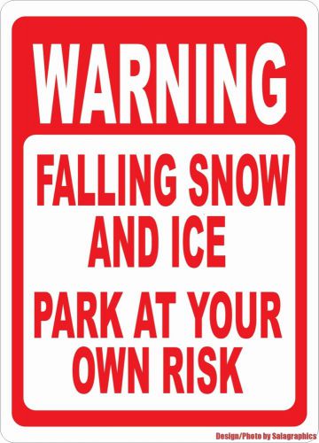Falling snow &amp; ice park at own risk sign. size &amp; material options. winter safety for sale