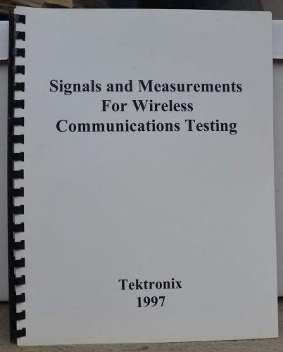 Original Tektronix from 1997 - Signals and Measurements for Wireless Comm.....