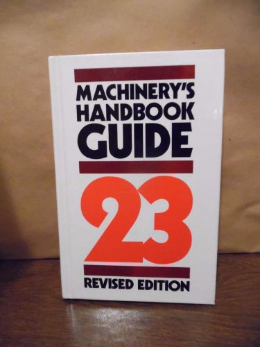 Machinery&#039;s Handbook GUIDE 23 Revised Edition 1988