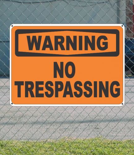 Warning no trespassing - osha safety sign 10&#034; x 14&#034; for sale