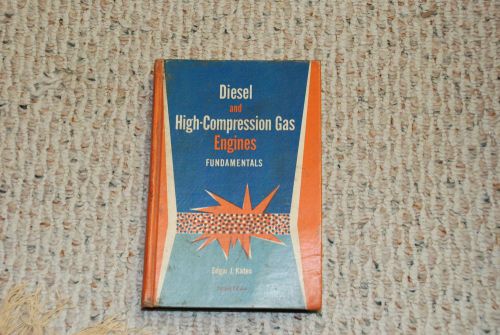 Diesel and High-Compression Gas Engines Fundamentals Edgar J. Kates Second Ed