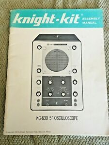 Knight Kit KG-630 5&#034; Oscilloscope Assembly Manual (1963)-Good Condition #395