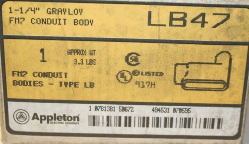 APPLETON Grayloy Iron Conduit  LB47   FM7 Bodies, Style LB,1-1/4In, New in Box