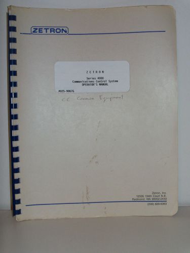 Zetron Model 4000 Communications Control System Operators Manual 025-9067