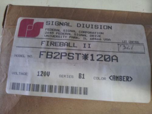FEDERAL SIGNAL FB2PST*120A NEW IN BOX FIREBALL II 120V AMBER LIGHT #B65