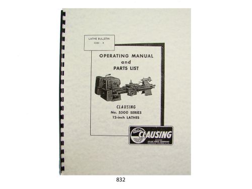 Clausing 5300 series 12&#034; lathe operating instructions &amp; parts  manual *832 for sale