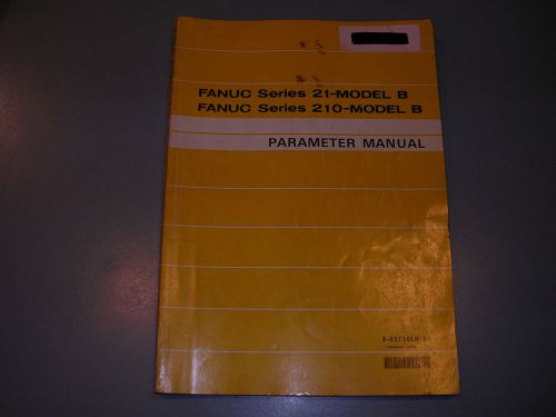 Fanuc Series 21 and 210 model B Parameter Manual, B-62710EN/03