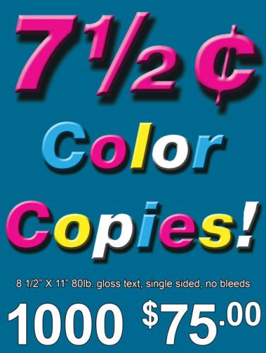 1000 single sided color copies 80lb gloss text - $75.00 for sale