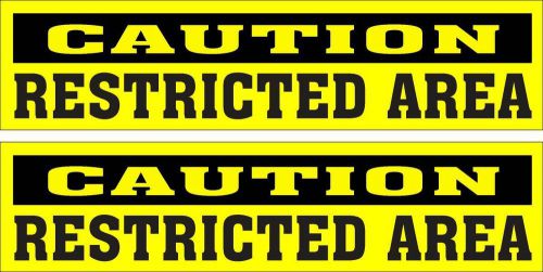 LOT OF 2 GLOSSY STICKERS, CAUTION RESTRICTED AREA, FOR INDOOR OR OUTDOOR USE