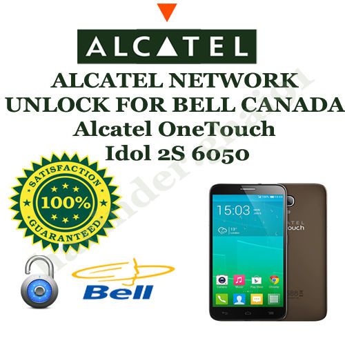 ALCATEL NETWORK UNLOCK FOR BELL CANADA Alcatel OneTouch Idol 2S 6050