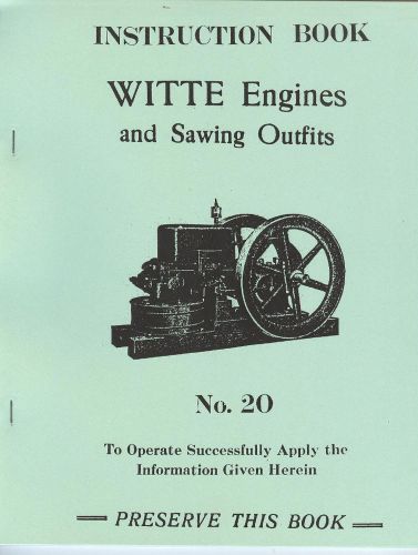 Witte hit miss engine instruction manual no 20 and sawing outfits    gas for sale