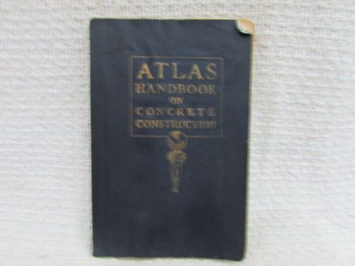 1927 Atlas Portland Cement Concrete Construction Antique Handbook Book FREE S/H