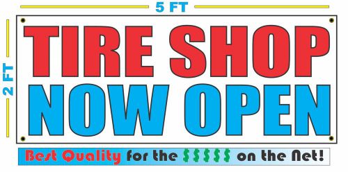 TIRE SHOP NOW OPEN Banner Sign NEW Larger Size Best Quality for The $$$