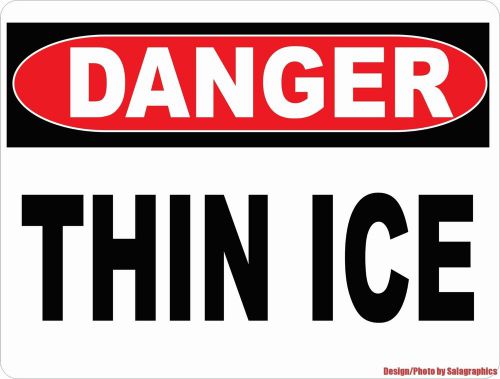 Danger Thin Ice Sign.  Size &amp; Material Options. Winter Snow Icy Condtion Safety