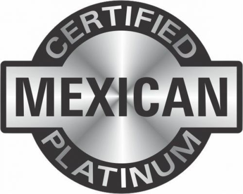 CERTIFIED PLATINUM MEXICAN Hard Hat Sticker Oilfield Trash Decal FREE SHIPPING