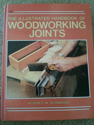 The Illustrated Handbook of Woodworking Joints by Blandford