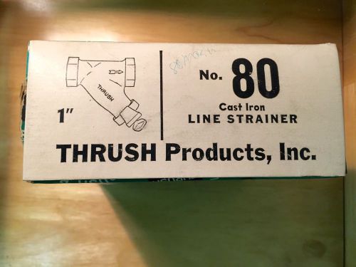 Thrush no 80 1&#034; line strainer, cast iron, new, free shipping , hvac, boiler for sale
