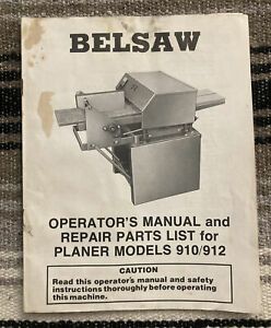 BELSAW Machinery Co. 910/912 Planer Operators Manual And Repair Parts List
