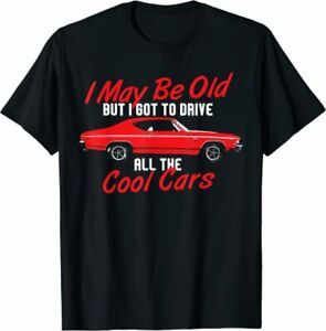 NEW LIMITED Funny I Got To Drive All The Cool Cars, Gift Idea T-Shirt S-3XL