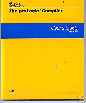 Texas Instrument proLogic Compiler User&#039;s Guide