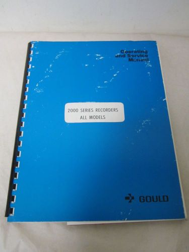 GOULD 2000 SERIES RECORDERS ALL MODELS OPERATING AND SERVICE MANUAL
