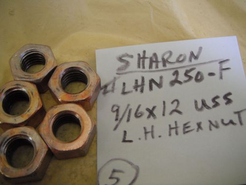 7  Sharon LHN 250F   9/16&#034; X 12  USS nuts Left Hand Thread