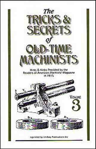 Tricks &amp; secrets, hints &amp; kinks of old-time machinists vol 3 for sale