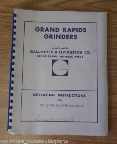 Grand Rapids Gallmeyer Surface Grinder Operating Instructions  No 25 thru 65-A