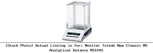 Mettler Toledo New Classic MS Analytical Balance MS104S Scale: 97035-620