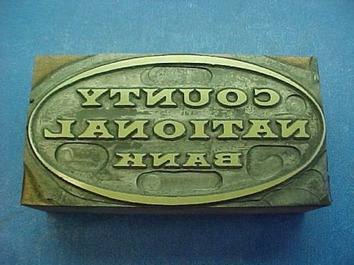 Letterpress printers block &#034;COUNTY NATIONAL BANK&#034; Financial Institution,Co. CASH