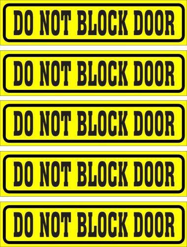 LOT OF 5 GLOSSY STICKERS, DO NOT BLOCK DOOR, FOR INDOOR OR OUTDOOR USE