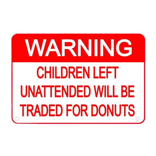 Warning children left unattended will be traded for donuts business sign bold for sale