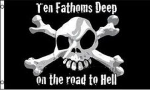 Ten Fathoms Deep On The Road To Hell Pirate Flag 3x 5&#039; Indoor Outdoor Banner