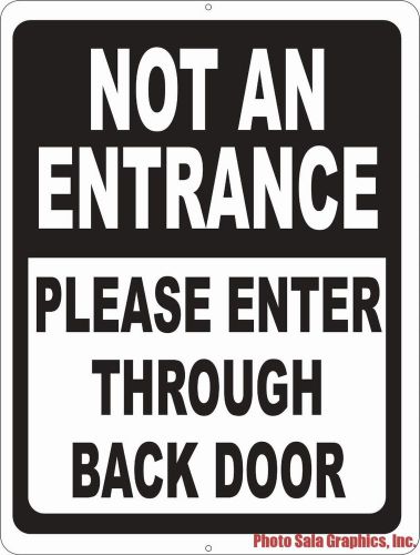 Not an Entrance Please Enter Through Back Door Sign 9x12 Inform of Entrance