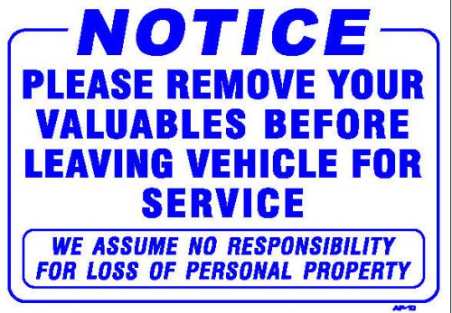 PLEASE REMOVE VALUABLES BEFORE LEAVING VEHICLE FOR SERVICE 14&#034;x20&#034; Sign AP-10