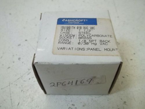 Ashcroft 15w1001th 01b xuc vac pressure gauge 30-0 psi *new in a box* for sale