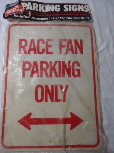 MJB Indoor-Outdoor &#034;Race Fan Parking Only&#034; Commercial Sign Plastic Racing Sign,