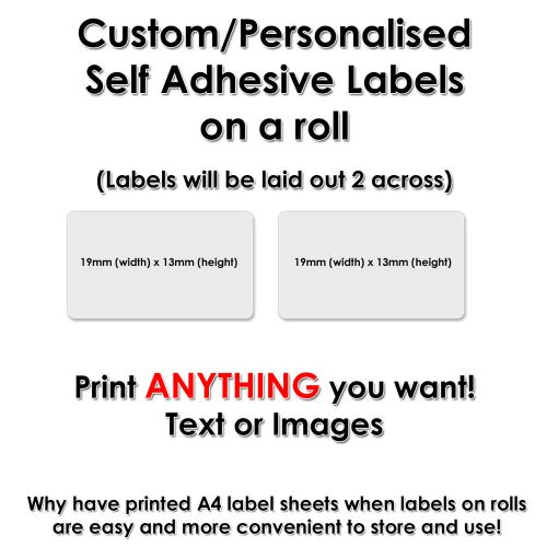 500 Self Adhesive Labels CUSTOM PRINTED - 13mm x 19mm