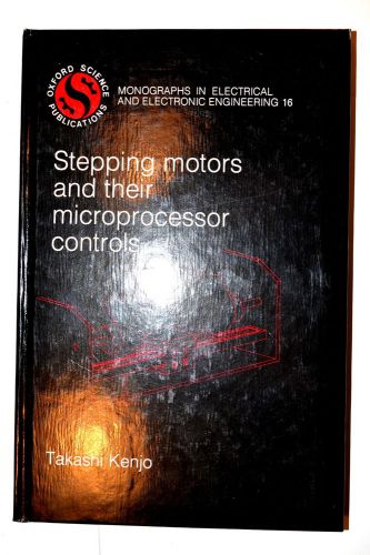 Stepping motors &amp; their microprocessor controls book by kenjo 1985 #rr121 for sale