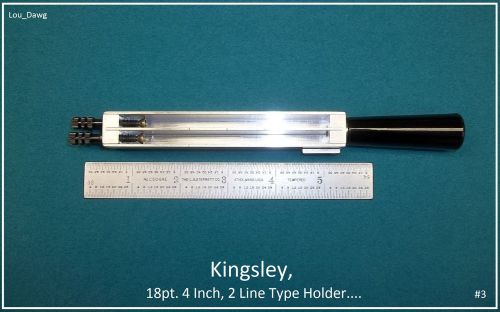 Kingsley Machine Holder, ( 18pt. 4 Inch, 2 Line Type Holder )  Used