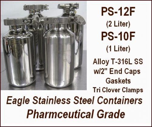 EAGLE STAINLESS STEEL CONTAINERS - PHARMACEUTICAL GRADE - PS-12F &amp; PS-10f